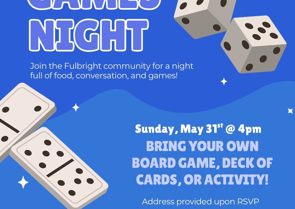 Fulbrighters Hosting Fulbrighters: Potluck & Games Night